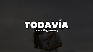 Boza, Greeicy - todavíA | Letra