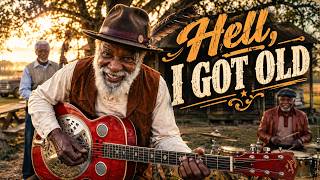 🎵 Hell, I Got Old | Delta King's Blues