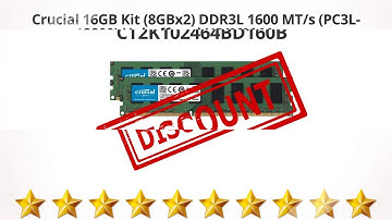 Crucial 16GB Kit (8GBx2) DDR3L 1600 MT/s (PC3L-12800)  Unbuffered  | Review and Discount