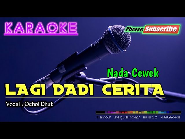 LAGI DADI CERITA (Nada Cewek) -Ochol Dhut- KARAOKE class=