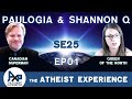 The Atheist Experience 25.01 with Shannon Q and Paulogia - The Canadian Invasion