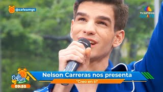 Nelson Carreras - Creo en ti | Programa Café AM de TV Azteca Guate