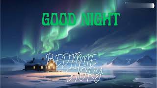 Bedtime Stories Under the Northern Lights: Aurora's Dance | Bedtime Story for Kids in English |Story