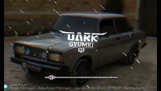 Anush Petrosyan -Sev Sev Acher 2024 Remix Bass ( Dark Gyumri )