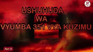 Part 13_CHUMBA CHA DINI ZA UONGO KATIKA VYUMBA 351 VYA KUZIMU | Ushuhuda wa Aston A.Mbaya