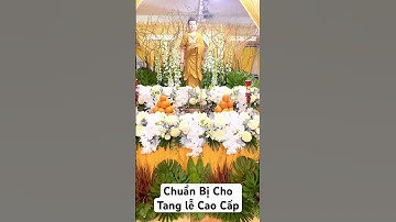 Công tác chuẩn bị cho gói tang lễ cao cấp .