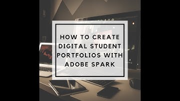 How to Create Digital Student Portfolios with Adobe Spark