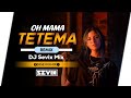 Oh Mama Tetema Remix DJSevix Mix 