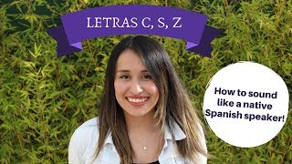Learn letters C, S and Z in Spanish