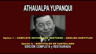 ATAHUALPA YUPANQUI A FONDO/IN DEPTH - EDICIÓN COMPLETA y RESTAURADA - ENGLISH SUBT./SUBT.CASTELLANO