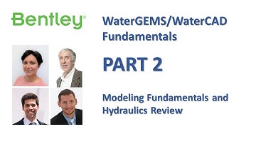 WaterGEMS/WaterCAD Fundamentals Part 2: Modeling Fundamentals and Hydraulics Review