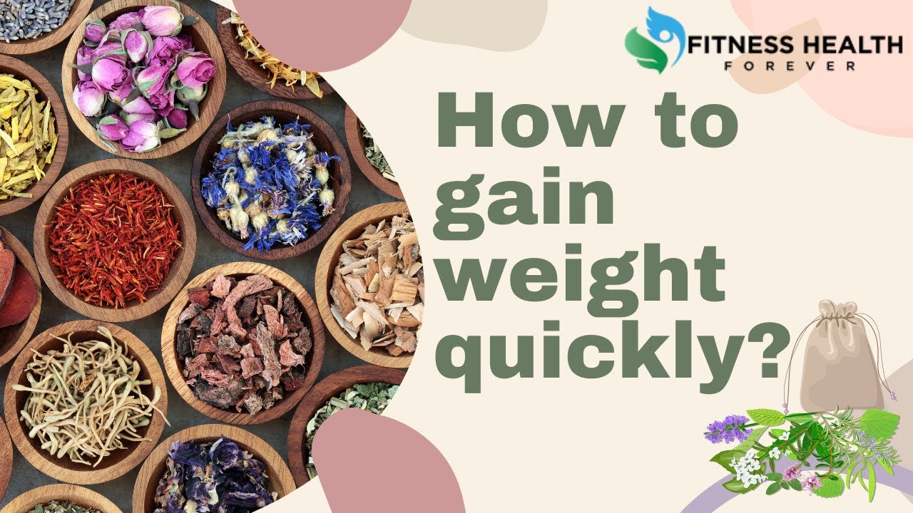 NATURAL HERBS TO GAIN WEIGHT QUICKLY