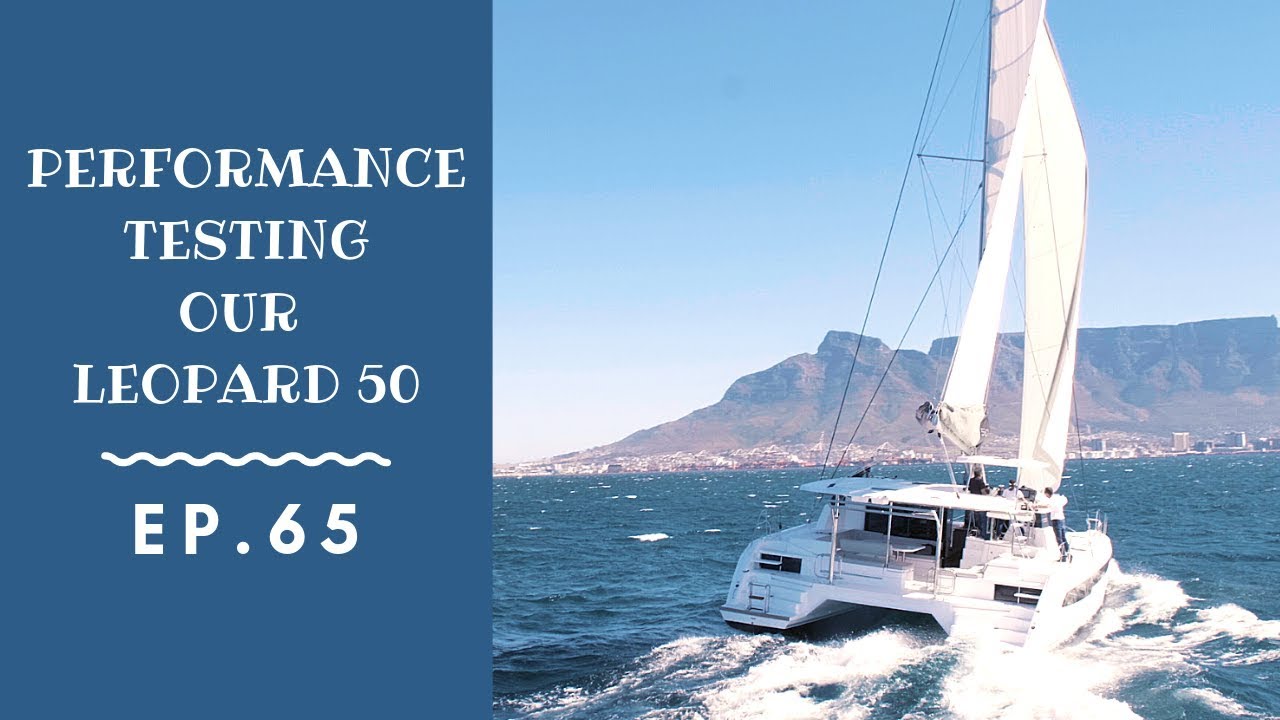 Ep. 65 Performance Sailing our Leopard P50