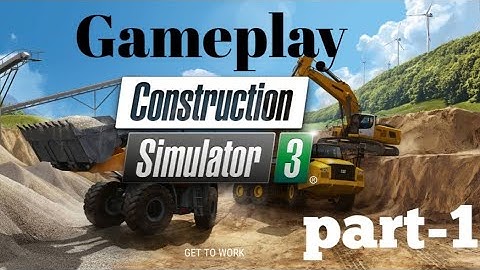 Construction simulator 3 lite gameplay part 1