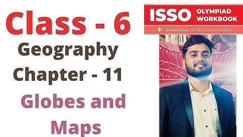 ISSO- Social Studies Olympiad Class - 6 | C - 11 | Globes and Maps | By - Sudhir Sir