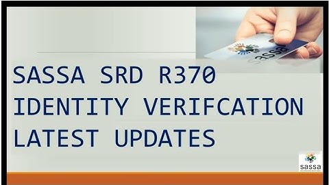 SASSA SRD R370 Grant Identity Verification Latest Updates - Use New Smart ID