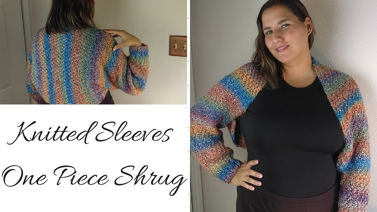 Knitted Sleeves | One Piece Shrug - YouTube