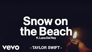 Taylor Swift - Snow on the Beach ft. Lana Del Rey (Lyric Video)
