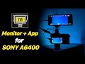 Monitor Plus app for Sony a6400 #sonya6400 #sony #photography
