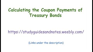 Calculating the Coupon Payments of Treasury Bonds