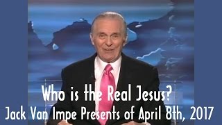 Jack Van Impe –Who is the Real Jesus?