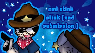 sml stink stink [2nd submission]