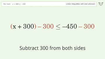 Solving Linear Inequalities: x+300 is Smaller Than or Equal to -450