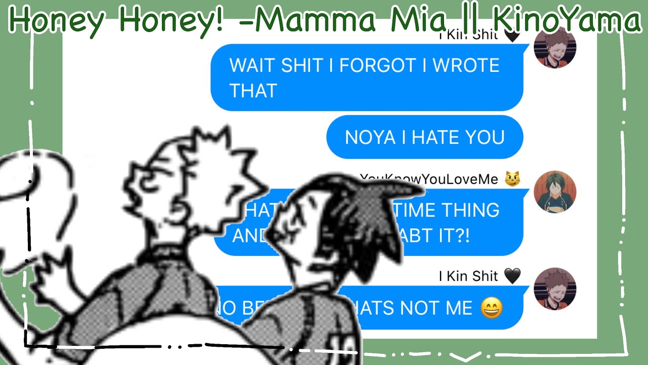 Honey Honey! -Mamma Mia || KinoYama || Haikyuu Texts