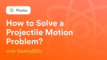 How to Solve Projectile Motion Problem? Physics Explained
