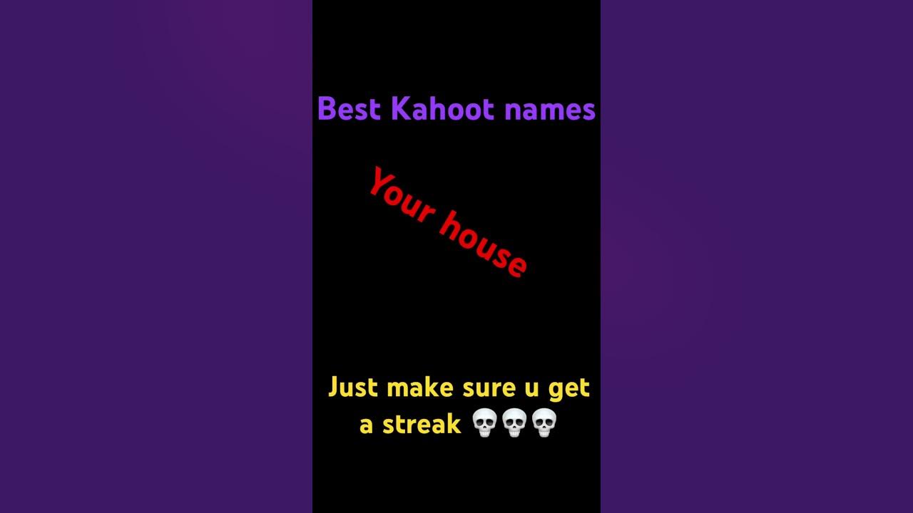 Best names for kahoot part 1 YouTube