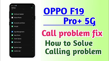 OPPO F19 Pro+ 5G , Call problem fix How to Solve calling problem