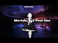 Nightcore - Mortals ✘ 2 Phut Hon [Funk Mashup] - Warriyo, LXNGVX &amp; Phao