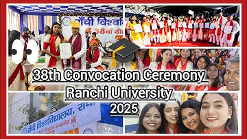 38th Convocation 🎓 | Ranchi University | 7th March 2025 | Ranchi Jharkhand  | Mass Communication