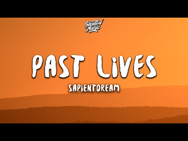 sapientdream - past lives (Lyrics) class=