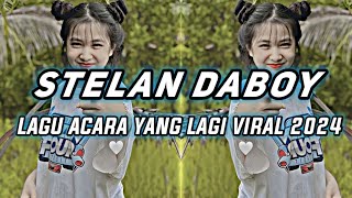 Lagu Acara Pesta Stelan Daboy Viral Tik Tok Terbaru 2024 By Dj Nita Remix