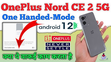 One Handed Mode क्या ये Feature वाकई काम करता है OnePlus Nord CE 2 5G Android with oxygen os 12.1 📱