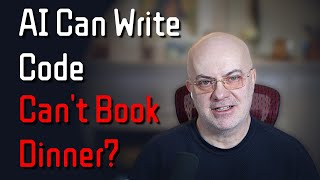 AI Can Write Code. Why Can't It Book Dinner?