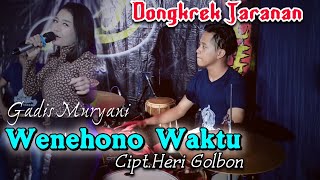 WENEHONO WAKTU - YUDI FEAT GADIS MURYANI - THE CELENG DONGKREK JARANAN yayan jandut