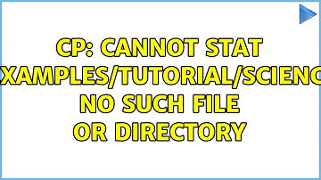 Unix & Linux: cp: cannot stat `/vol/examples/tutorial/science.txt