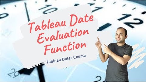 Tableau Dates Course | Tableau Dates Evaluation Function Tutorial