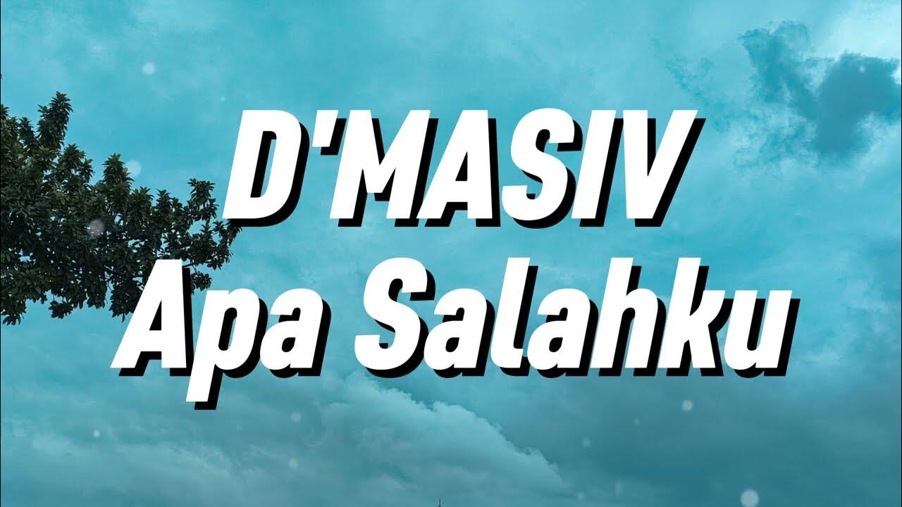 D'Masiv - Apa Salahku (Lirik) D'Masiv - Apa Salahku (Lirik)
