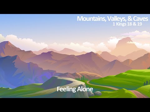Mountains, Valleys, and Caves: "Feeling Alone" | Guest Speaker: Michael Liebelt  | March 2, 2024
