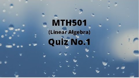 MTH501 Quiz No.1 Solution