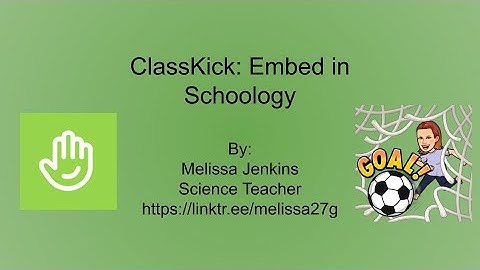 ClassKick: Embed in Schoology