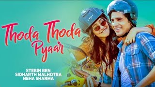 Main Saans Bhi Loon Tujhe Chahe Bina Lyrics | Stebin Ben | Sidharth M,Neha S | Thoda Thoda Pyaar Hua