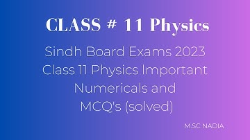 class 11 physics  Important numerical and MCQs for 2023 Sindh board exams | Solved