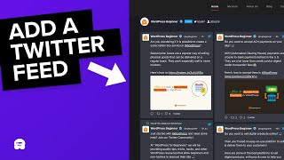 How To Add A Twitter Feed To WordPress: The Quick & Easy Way!