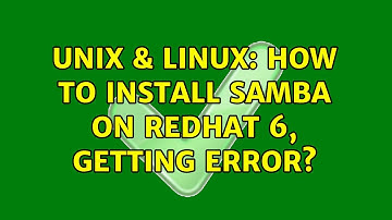 Unix & Linux: How to install Samba on Redhat 6, getting error?