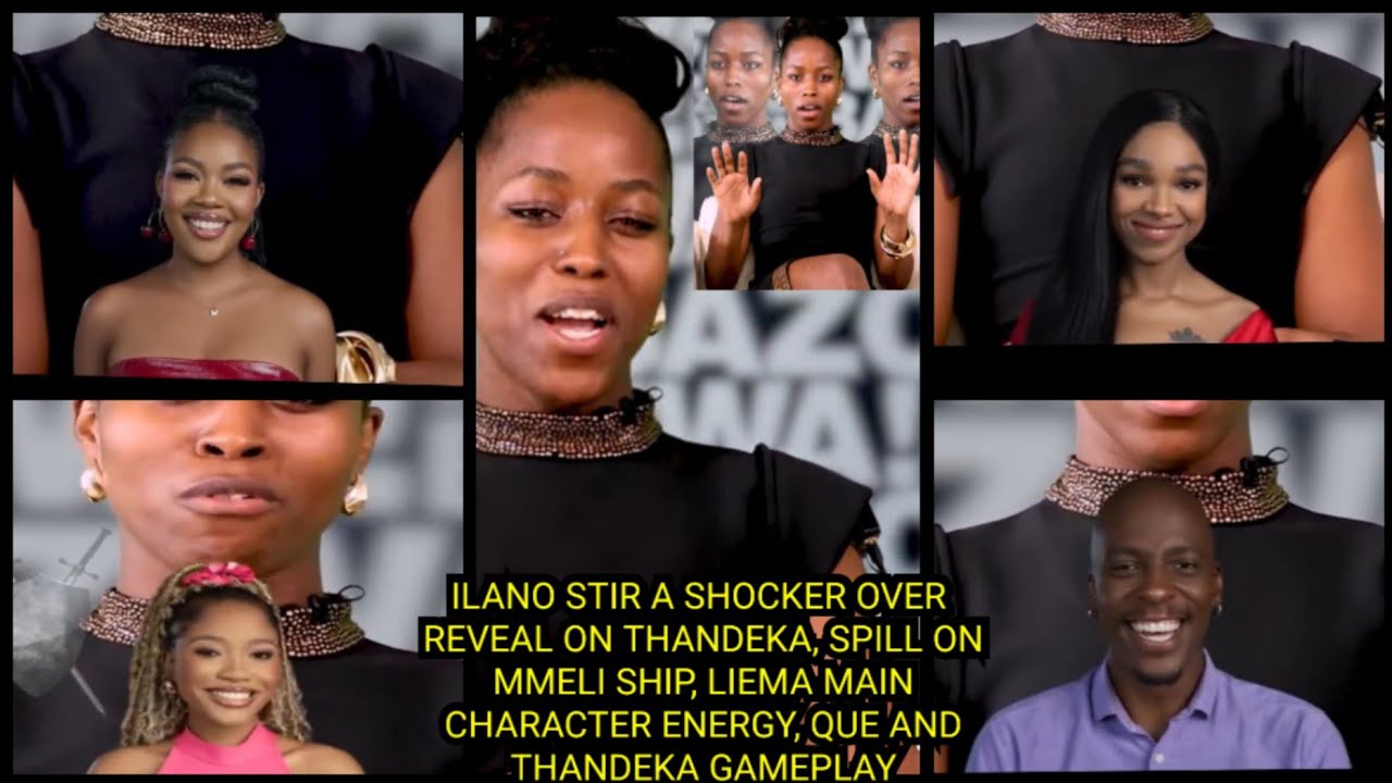 ILANO STIR A SHOCKER OVER REVEAL ON THANDEKA, SPILL ON MMELI SHIP, LIEMA QUE AND THANDEKA GAMEPLAY