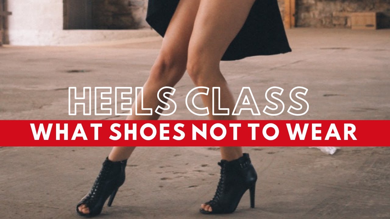 What Shoes To Wear To Heels Class? YouTube